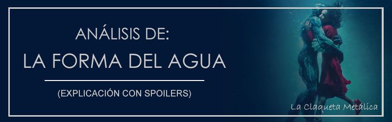 análisis de la forma del agua (explicación del final con spoilers)