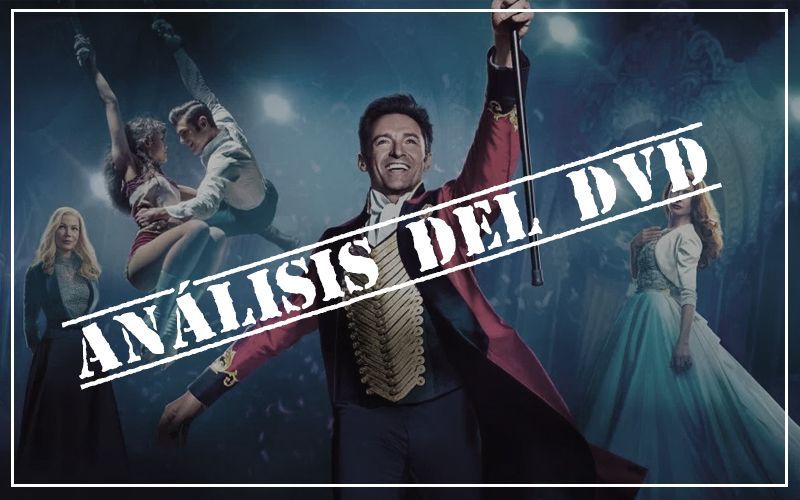 análisis del dvd el gran showman
