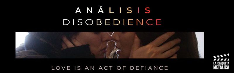 ANÁLISIS DISOBEDIENCE EXPLICACIÓN DEL FINAL CON SPOILERS 