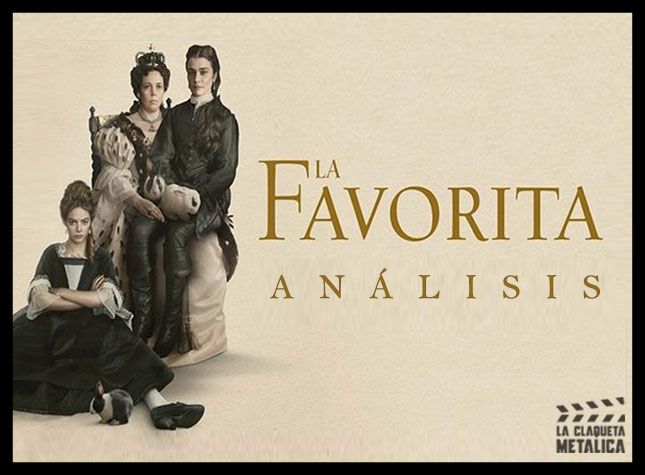 análisis de 'la favorita 'the favourite' explicación del final con spoilers