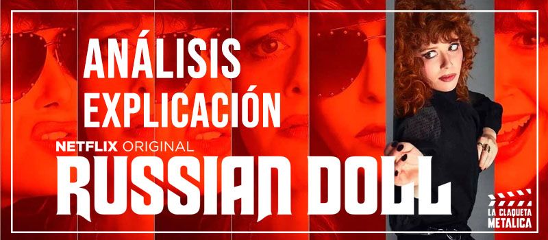 Análisis de 'Muñeca Rusa' [Russian Doll]: Explicación del final con spoilers